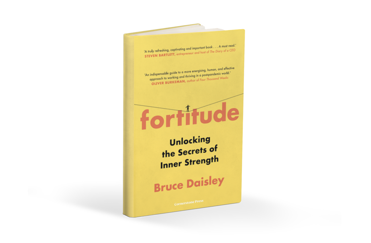 In conversation: Fortitude. Unlocking the Secrets of Inner Strength — with Bruce Daisley